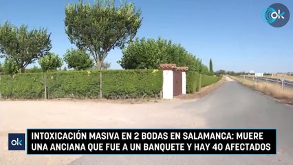 Intoxicación masiva en 2 bodas en Salamanca: muere una anciana que fue a un banquete y hay 40 afectados