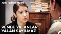 Feriha Yine Ne Yapıyor: Elbette YALAN Söylüyor  - Adını Feriha Koydum 11. Bölüm