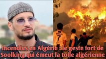 Incendies en Algérie : le geste fort de Soolking qui émeut la toile algérienne.