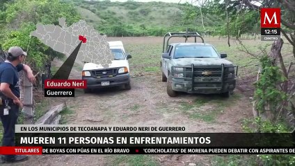 Jornada violenta en Guerrero, balaceras dejan 11 muertos en Tecoanapa y Eduardo Neri de Guerrero