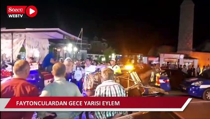 Erzurum'da faytoncular gece yarısı eylem yaptı...