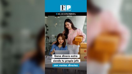 Gana dinero extra siendo tu propio jefe con ventas directas