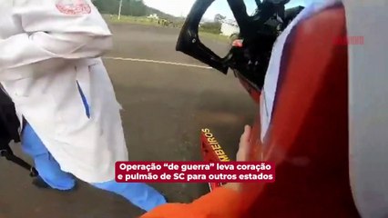 Operação “de guerra” leva coração e pulmão de SC para outros estados