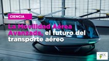 La Movilidad Aérea Avanzada, el futuro del transporte aéreo