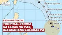Tropical Storm sa labas ng PAR, inaasahang lalakas pa | GMA News Feed