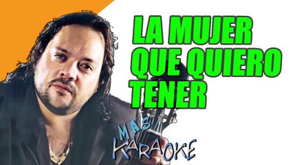 LA MUJER QUE QUIERO TENER - Leo Mattioli (karaoke)