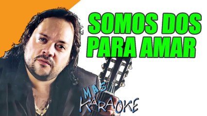 SOMOS DOS PARA AMAR - Leo Mattioli (karaoke)