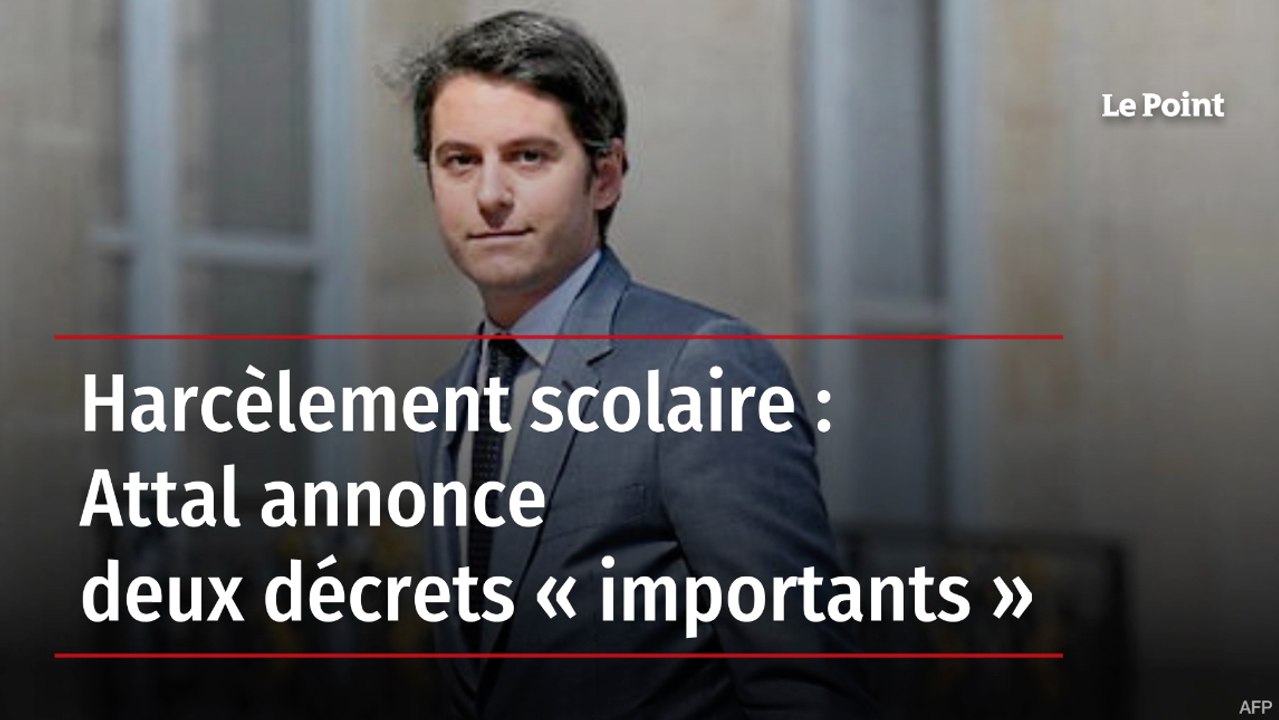 Harcèlement scolaire : Attal annonce deux décrets « importants »
