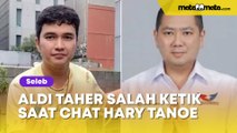 Minta Jadi Kader Perindo, Aldi Taher Salah Ketik Saat Chat Hary Tanoe: Pak, Saya Mau Gabung Nasdem