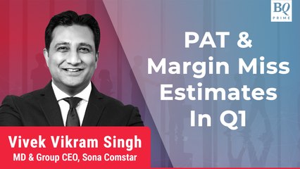 Q1 Review: Sona Comstar MD On Report Card & FY24 Projections