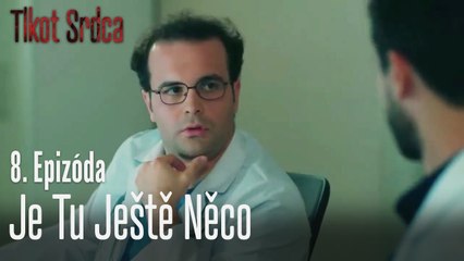 Je tu ještě něco - Tlkot Srdca 8. Epizóda