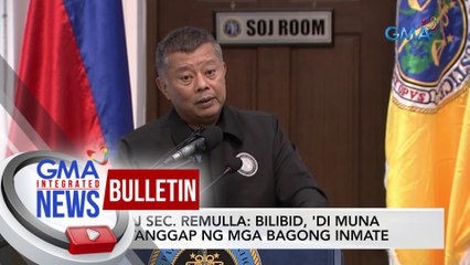 DOJ Sec. Remulla: Bilibid, 'Di muna tatanggap ng mga bagong inmate  | GMA Integrated News Bulletin