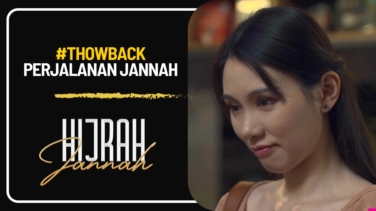 #Throwback Perjalanan Jannah dalam Hijrah Jannah | Hijrah Jannah