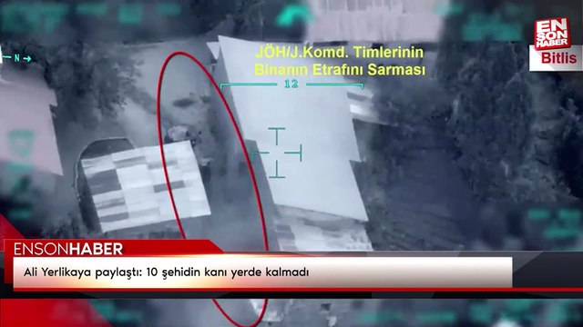 Ali Yerlikaya paylaştı: 10 şehidin kanı yerde kalmadı