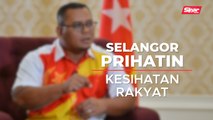 Selangor prihatin kesihatan rakyat