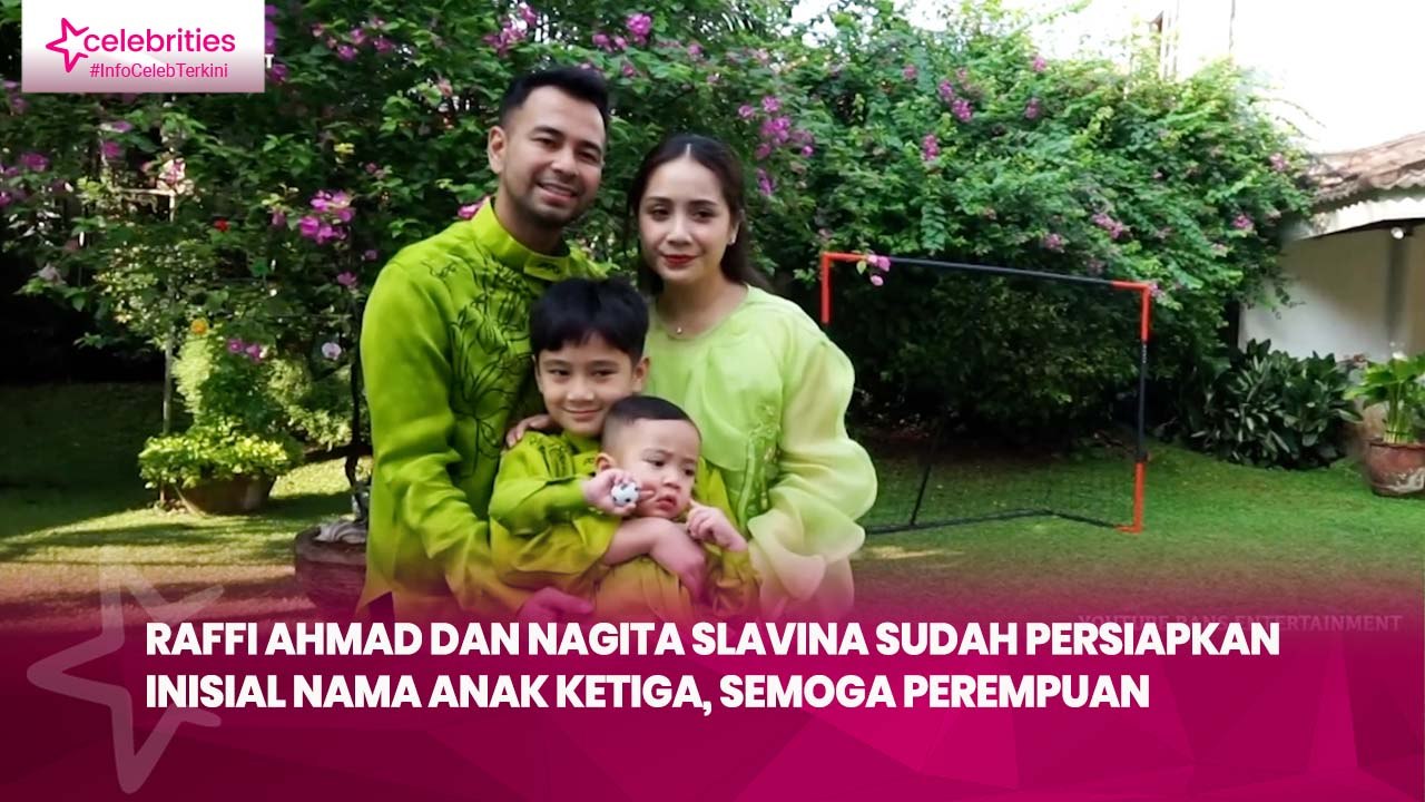 Raffi Ahmad dan Nagita Slavina Sudah Persiapkan Inisial Nama Anak Ketiga, Semoga Perempuan