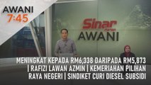 AWANI 7:45 [28/07/2023] - Meningkat kepada RM6,338 daripada RM5,873 | Rafizi lawan Azmin | Kemeriahan Pilihan Raya Negeri | Sindiket curi diesel subsidi