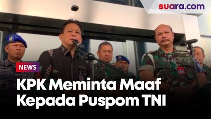 Tetapkan Kabasarnas Henri Alfiandi Tersangka, KPK ke TNI: Maafkan Atas Kekhilafan Kami