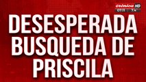 Desesperada búsqueda de Priscila: se sospecha que estaría secuestrada