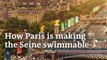 How Paris is making the Seine swimmable for the 2024 Olympics