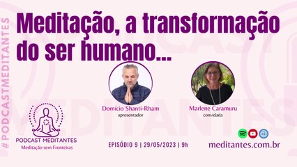 Meditação, a transformação do ser humano - Meditantes PodCast #9