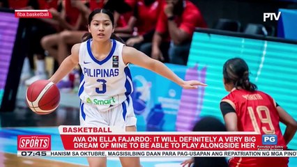 Ava on Ella Fajardo: 'It will definitely a very big dream of mine to be able to play alongside her'