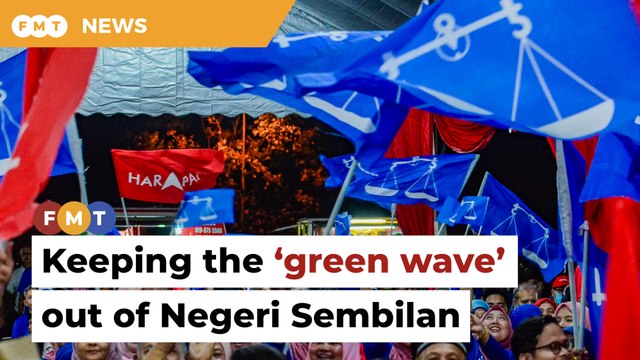Can PH-BN keep the ‘green wave’ out of Negeri Sembilan?