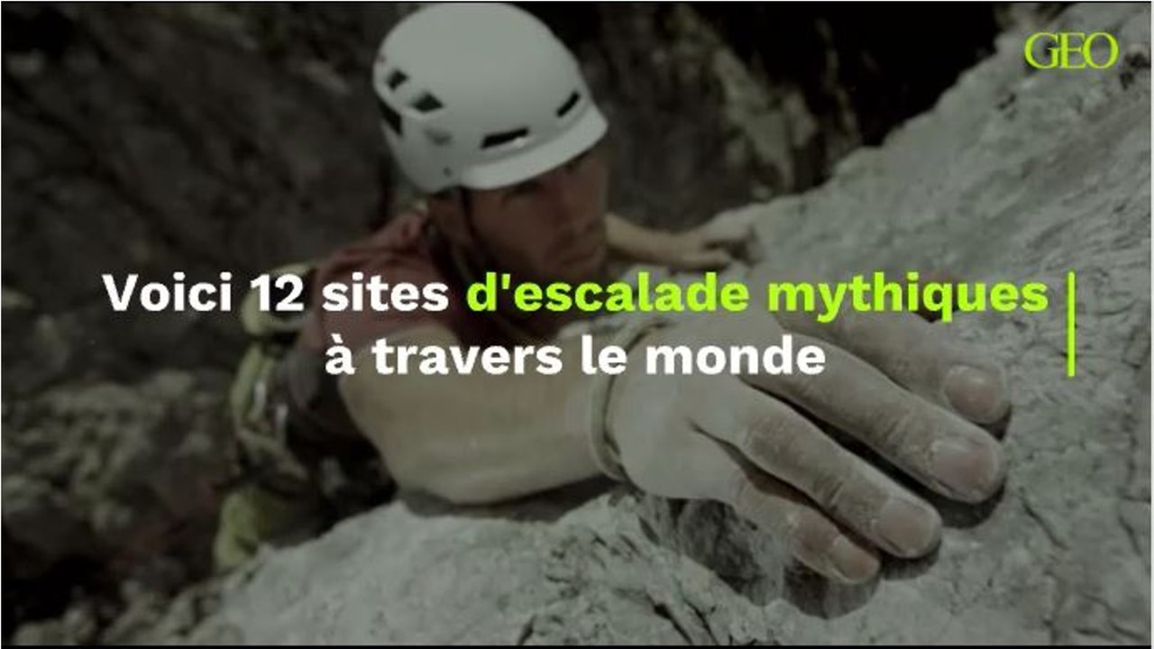 Voici 12 sites d'escalade mythiques à travers le monde