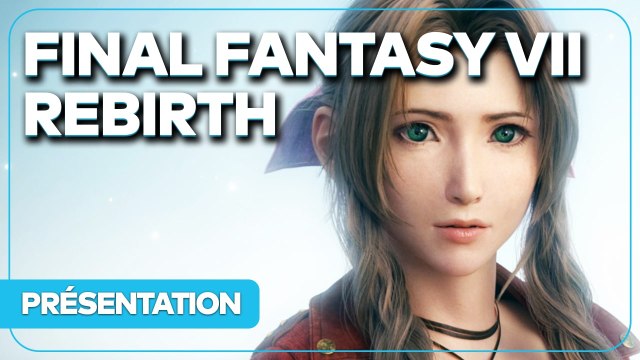 Final Fantasy VII Rebirth - Tout savoir