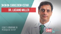 SÍNDROME DO PESCOÇO DE TEXTO: DOUTOR LUCIANO MILLER EXPLICA A CAUSA E COMO TRATAR ESSA LESÃO