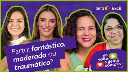 Parto: Fantástico ou Traumático? | Na Volta A Gente Compra