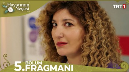 Hayatımın Neşesi 5. Bölüm Fragmanı
