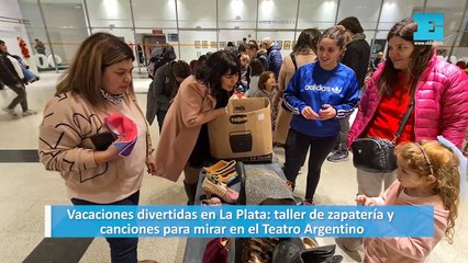 Vacaciones divertidas en La Plata: taller de zapatería y canciones para mirar en el Teatro Argentino