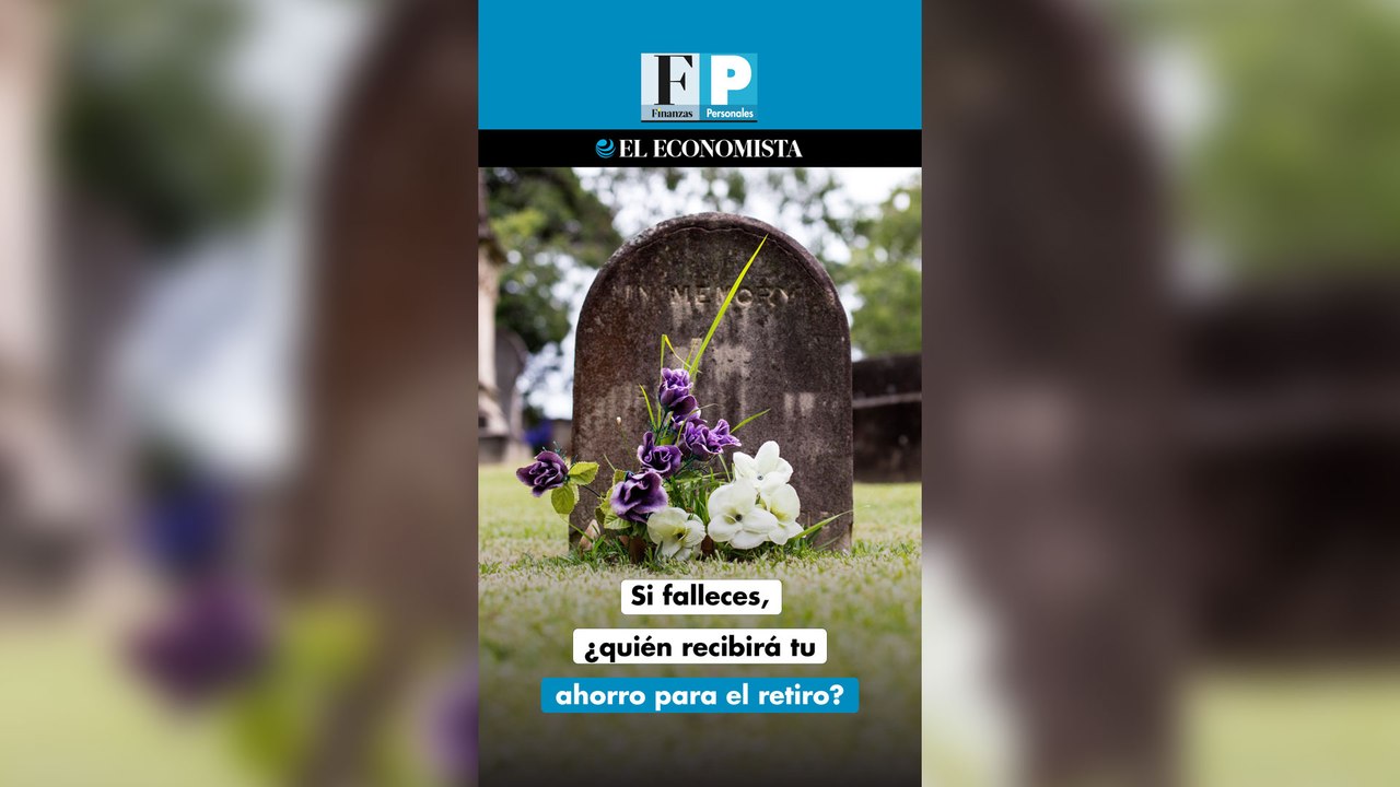 Si falleces, ¿quién recibirá tu ahorro para el retiro?
