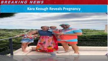 Kara Keough Reveals Pregnancy
