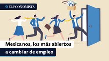 La gran renuncia no ha terminado: Mexicanos, los más abiertos a cambiar de empleo