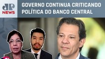 Haddad culpa taxa de juros pela desaceleração da economia; Kramer e Kobayashi analisam