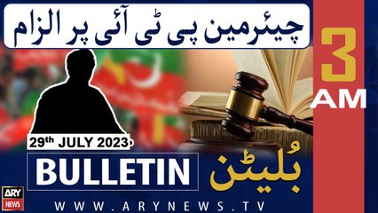 ARY News 3 AM Bulletin |     | 29th July 2023