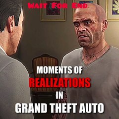 Moments Of Realization In GTA Games