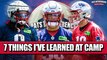 7 things I've learned at Patriots training camp | Pats Interference
