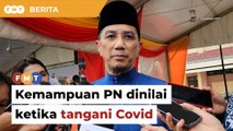 Azmin yakin pengundi menilai kemampuan PN tangani pandemik covid