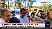 CHP'li vekiller Tanal ve Başarır eylemcilerle tartıştı