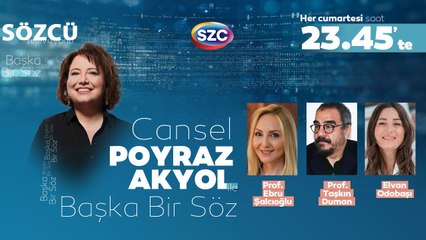 Cansel Poyraz Akyol İle Başka Bir Söz| Konuklar: Ebru Şalcıoğlu, Taşkın Duman, Elvan Odabaşı