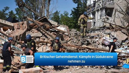 Britischer Geheimdienst: Kämpfe in Südukraine nehmen zu