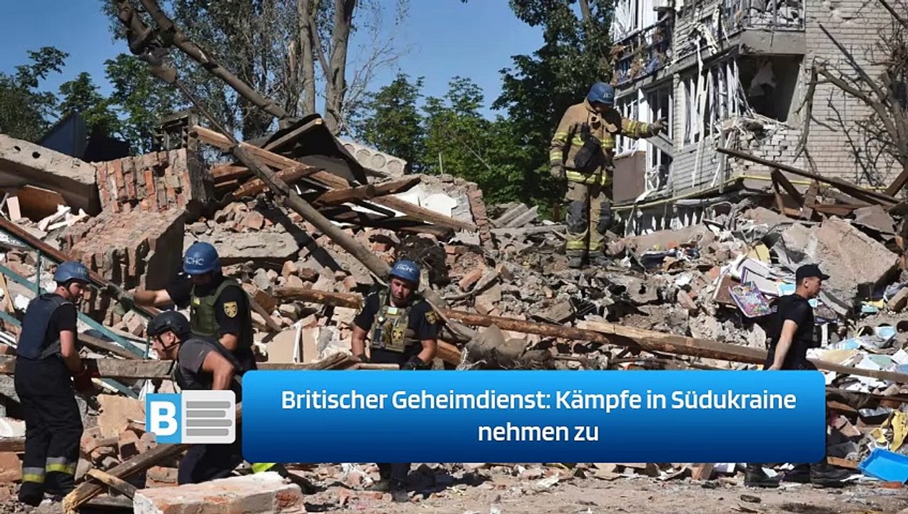 Britischer Geheimdienst: Kämpfe in Südukraine nehmen zu