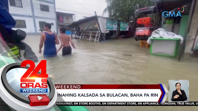Ilang pangunahing kalsada sa Bulacan, baha pa rin | 24 Oras Weekend