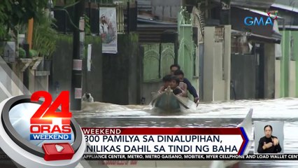 Mahigit 300 pamilya sa Dinalupihan, Bataan, inilikas dahil sa tindi ng baha | 24 Oras Weekend