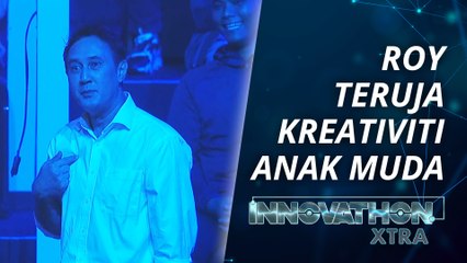 Roy Azman Teruja Tengok Kreativiti Anak Muda | INNOVATHON Extra