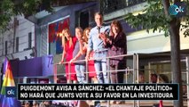 Puigdemont avisa a Sánchez: «El chantaje político» no hará que Junts vote a su favor en la investidura