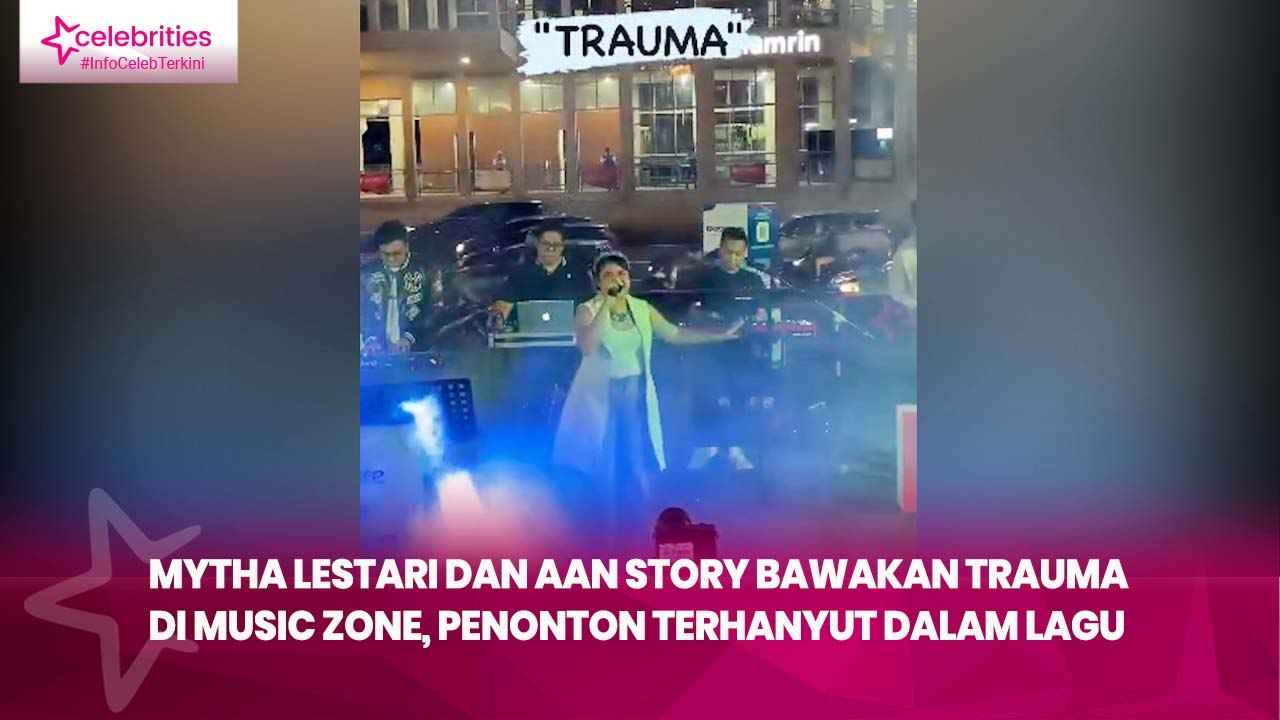 Mytha Lestari dan Aan Story Bawakan Trauma di Music Zone, Penonton Terhanyut dalam Lagu